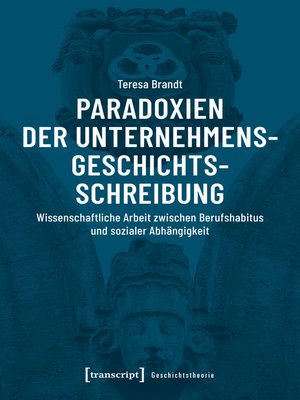cover image of Paradoxien der Unternehmensgeschichtsschreibung